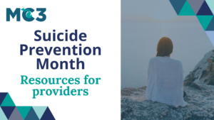 MC3 Suicide Prevention Month Resources for Providers feature graphic with image of a woman overlooking the ocean