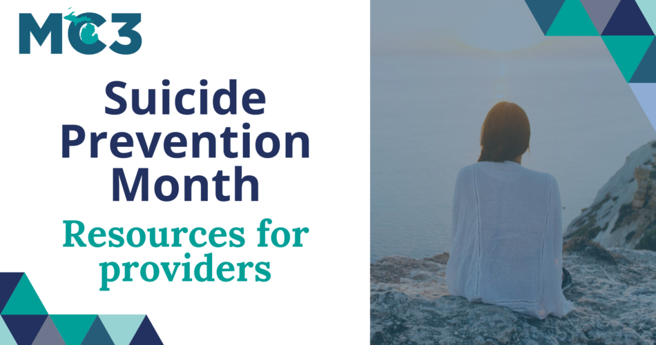 MC3 Suicide Prevention Month Resources for Providers feature graphic with image of a woman overlooking the ocean