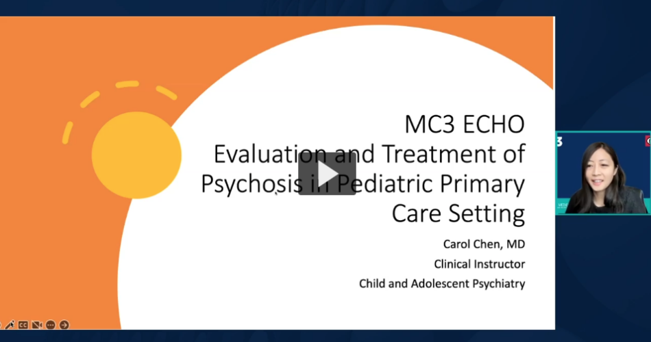 Preview of MC3 ECHO: Evaluation and Treatment of Psychosis in Pediatric Primary Care Setting