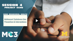 Preview of MC3 ECHO: Adolescent Substance Use: Prevention & Interventions