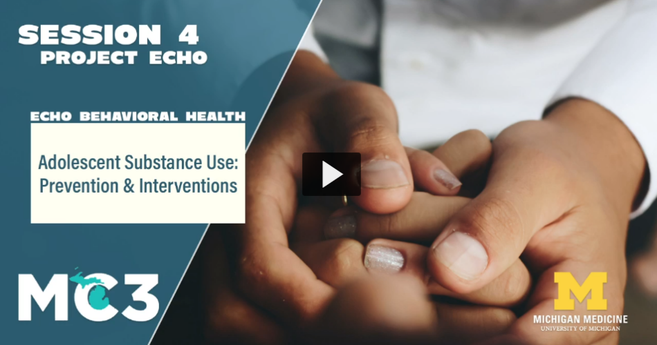 Preview of MC3 ECHO: Adolescent Substance Use: Prevention & Interventions