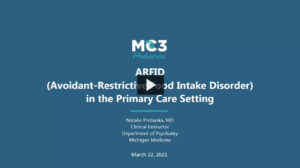 Preview of ARFID (Avoidant Restrictive Food Intake Disorder) in the Primary Care Setting