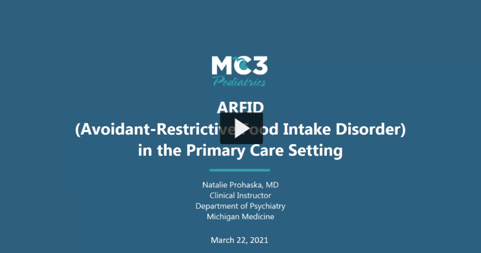 Preview of ARFID (Avoidant Restrictive Food Intake Disorder) in the Primary Care Setting