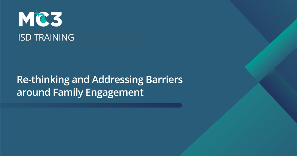 Title slide for MC3 ISD Training Re-thinking and Addressing Barriers around Family Engagement with teal blue background.