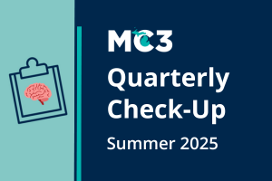 Clipboard icon with brain icon next to white text reading MC3 Quarterly Check-Up Summer 2025.