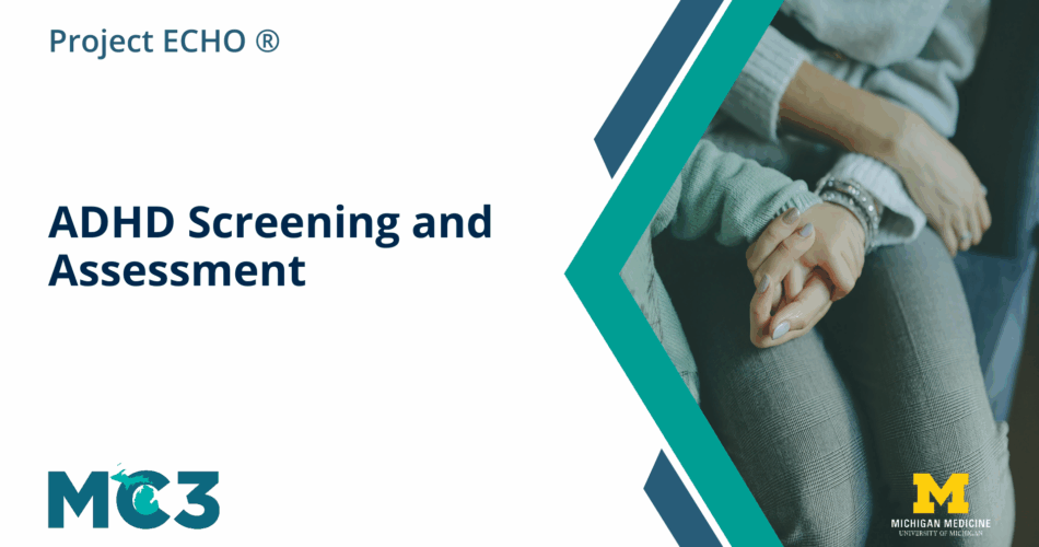 Parent holding child's hand for support next to text reading Project ECHO ADHD Screening and Assessment.