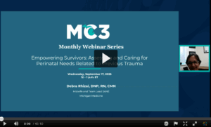 Preview of MC3 recorded module Empowering Survivors: Assessing and Caring for Perinatal Needs Related to Previous Trauma.