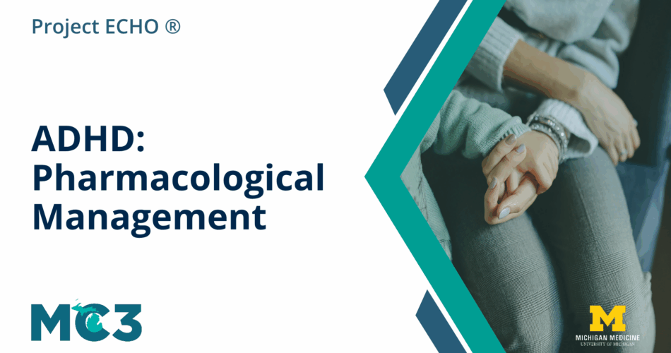 Preview of MC3 recorded module ADHD: Pharmacological Management.