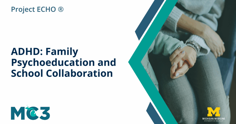 Preview of MC3 recorded module ADHD Family Psychoeducation and School Collaboration