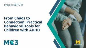 Preview of MC3 recorded module From Chaos to Connection: Practical Behavioral Tools for Children with ADHD.