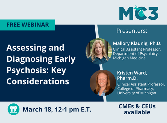 Featured image for MC3 monthly webinar Assessing and Diagnosing Early Psychosis: Key Considerations.