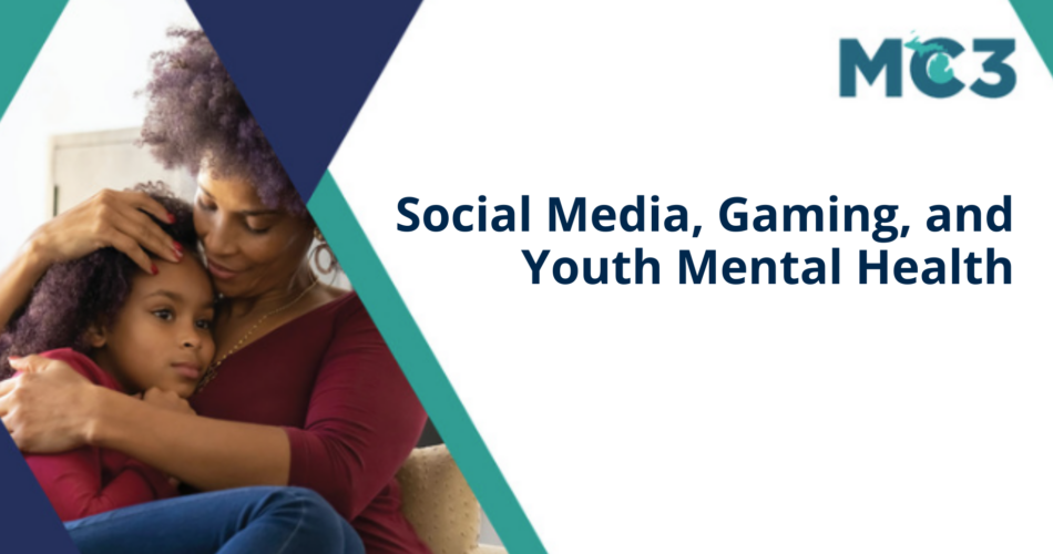 Preview of MC3 recorded module Social Media, Gaming, and Youth Mental Health.