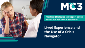 Preview of MC3 recorded module Lived Experience and the Use of a Crisis Navigator.