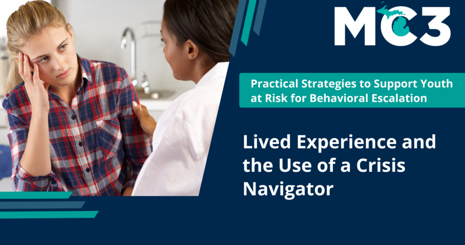 Preview of MC3 recorded module Lived Experience and the Use of a Crisis Navigator.