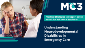 Preview of MC3 recorded module Understanding Neurodevelopmental Disabilities in Emergency Care.
